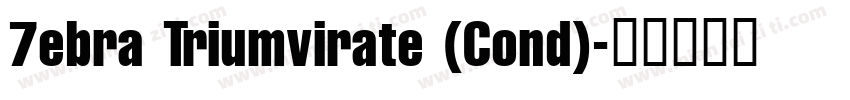 7ebra Triumvirate (Cond)字体转换